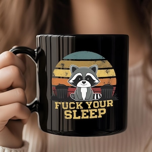 Funny Raccoon Coffee Mug, F Your Sleep Design, Quirky Gift for Coffee Lovers, Unique Black Ceramic Mug for Morning Humor