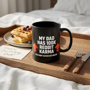 Reddit Karma Black Ceramic Coffee Mug: Ironic Father's Day Gift for Chronically Online Dad