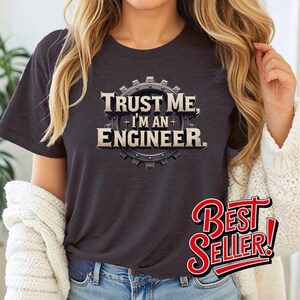 Lita på mig, jag är ingenjör, ingenjörshumor, STEM-utrustningsdesign, perfekt present till ingenjörer