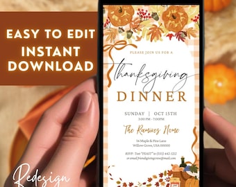 May include: A smartphone displays a Thanksgiving dinner invitation. The design features orange pumpkins, fall leaves, and the text "Thanksgiving Dinner." The invitation includes the date, time, and location. The words "Easy to Edit" and "Instant Download" are also visible.