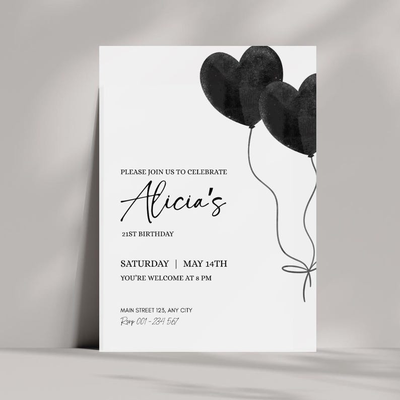 May include: A white birthday invitation card featuring two black watercolor-style heart-shaped balloons with strings tied in a bow. The text reads: PLEASE JOIN US TO CELEBRATE Alicia's 21ST BIRTHDAY SATURDAY | MAY 14TH YOU'RE WELCOME AT 8 PM MAIN STREET 123, ANY CITY Rsvp 001-234 567.
