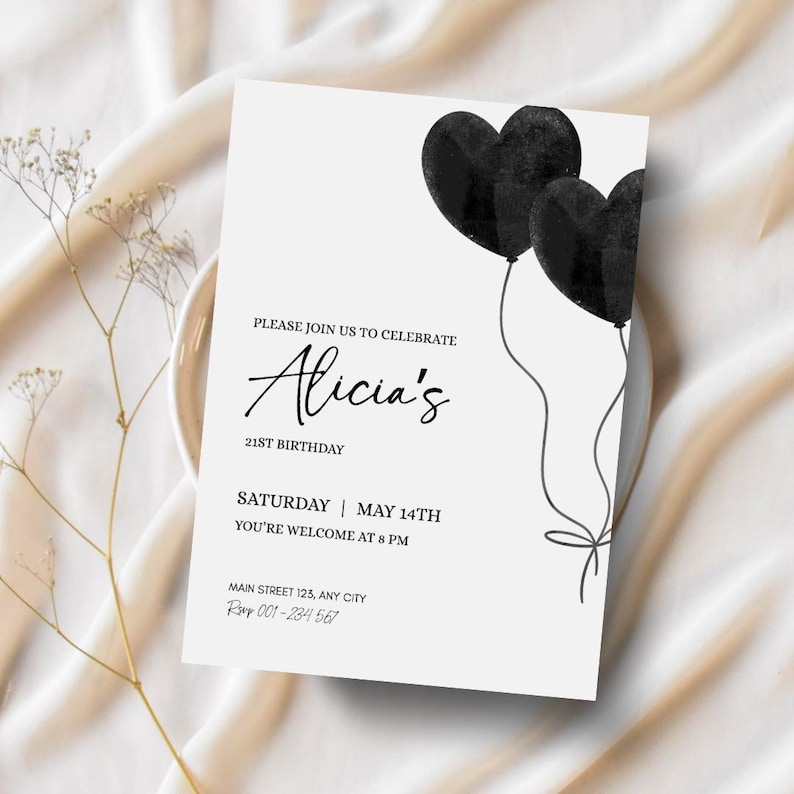 May include: A white rectangular birthday invitation card featuring two black watercolor heart-shaped balloons with thin strings tied in a bow. The text reads: PLEASE JOIN US TO CELEBRATE Alicia's 21ST BIRTHDAY SATURDAY | MAY 14TH YOU'RE WELCOME AT 8 PM MAIN STREET 123, ANY CITY Rsvp 001-234 567.
