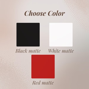 May include: Image displaying color options: black matte, white matte, and red matte. The text "Choose Color" is at the top in a brown, cursive font. Each color is represented by a square with the color name below it.