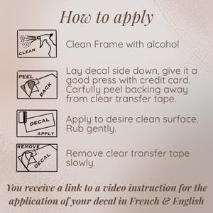 May include: Instructions for applying a decal, with illustrations and text. Steps include cleaning the frame, applying the decal, and removing the transfer tape. The text reads "How to apply" and provides a link to a video in French & English.