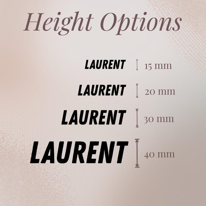 May include: Image displaying height options for the name "LAURENT". The options are 15 mm, 20 mm, 30 mm, and 40 mm. The text "Height Options" is at the top. The background is a gradient of light brown and white.