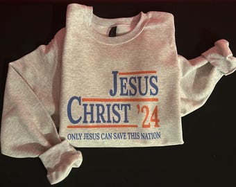 Jesus Christ for president 2024 crew/tshirt