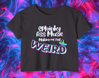 Top corto Sploinky Music Weird - Maglietta divertente per festival EDM