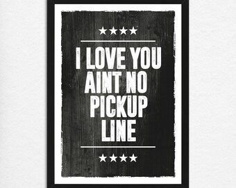 I Love You Aint No Pickup Line - Impression de citation - Art mural inspirant - Musique country