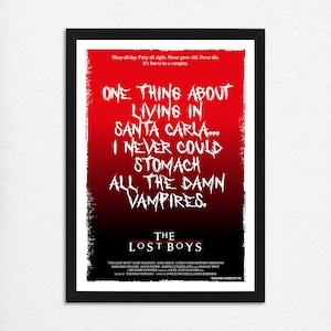 The Lost Boys  (1987) - Alternative Film Poster - Living In Santa Clara - Vampire - Horror - Film Quote Poster