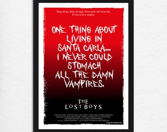Puede incluir: Un póster de película rojo y negro para la película "The Lost Boys". El póster presenta una cita blanca en una fuente de letra desgastada que dice "One thing about living in Santa Carla... I never could stomach all the damn vampires." El título de la película está en texto blanco con un contorno negro.
