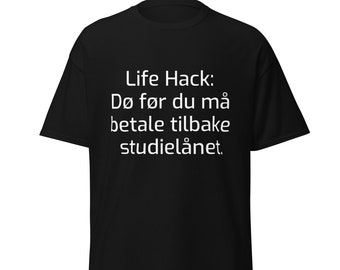 Norsk T-skjorte : « Do før du må betale tilbake studielånet » - Humoristisk Statement Skjorte