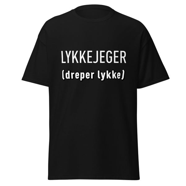 Norsk T-skjorte: 'Lykkejeger (dreper lykke)' - Mørk, Unik og Urovekkende Budskap T-skjorte