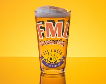 Funny Beer Glass - Turn Your 'FML' into 'Cheers' - Humorous Gift for Yourself or a Friend