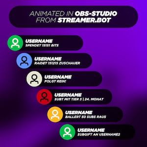 Könnte beinhalten: Animierte Grafik mit lila Hintergrund und schwarzen Balken mit weißem Text. Jeder Balken zeigt einen anderen Benutzernamen und eine Aktion, wie z. B. "spendet 15151 Bits", "hat 151215 Zuschauer geraidet", "ist gefolgt", "hat mit Tier 3 für 24 Monate abonniert", "hat 50 Abonnenten rausgeballert" und "hat ein Subgift an username2 geschickt".