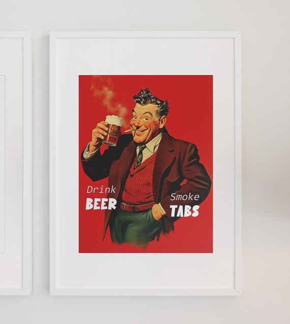 Drink Beer Smoke Tabs | Vintage Funny Wall Poster Art