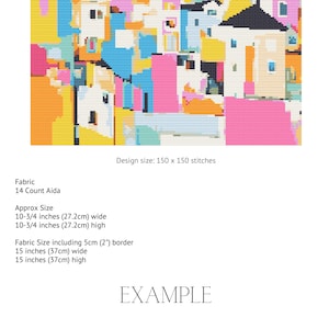 May include: A colourful cross-stitch pattern of a cityscape with buildings in shades of pink, yellow, blue, and green. The design size is 150 x 150 stitches. The fabric size is 15 inches wide and 15 inches high, including a 2 inch border.
