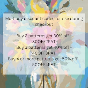 May include: Multibuy discount codes for use during checkout. Buy 2 patterns get 30% off - 300FF2PAT. Buy 3 patterns get 40% off - 400FF3PAT. Buy 4 or more patterns get 50% off - 500FF4PAT.