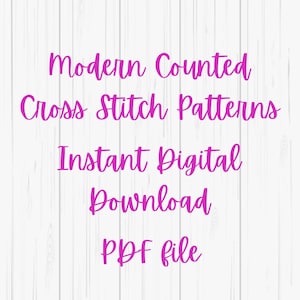 May include: A digital download of modern counted cross stitch patterns in a PDF file. The text is in pink on a white woodgrain background.