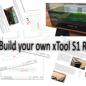 May include: A set of blueprints and instructions for building a riser for an xTool S1 laser cutter. The image includes a close-up of the laser cutter, a photo of a completed riser, and several diagrams.