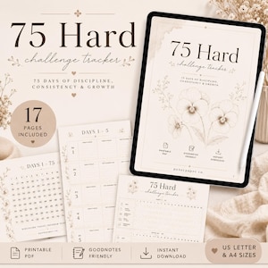 May include: A digital 75 Hard challenge tracker with a floral design. The image includes a tablet, printable PDF pages, and a calendar. The text reads "75 Hard challenge tracker" and "75 Days of Discipline, Consistency & Growth."