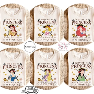 Why Be a Princess When You Can Be a Pirate Disney Princess Shirt, Disney Cruise Shirt, Princess Pirate Disney Girl Trip Shirt, Gift For Her