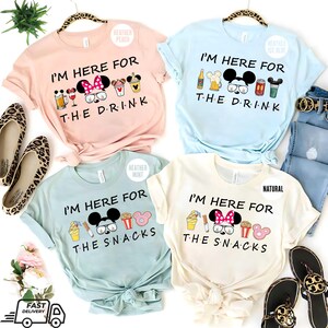I&#39;m Here For The Snacks Shirt, I am Here For The Drinks Tee, Disney Family Shirt, Disney Food Beer Shirts, Disneyland Disneyworld Vacation