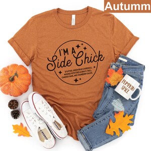 I&#39;m a Side Chick Shirt, Funny Thanksgiving Shirt, Fall T-Shirt, Thanksgiving Dinner Tee, Fall T-Shirt, Turkey Dinner Tee, Gift for her
