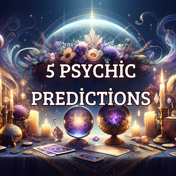 5 Future Psychic Predictions Reading,SAME HOUR,Clairvoyant Fortune Teller Divination Psychic Interpretation Oracle Reading Future Reading