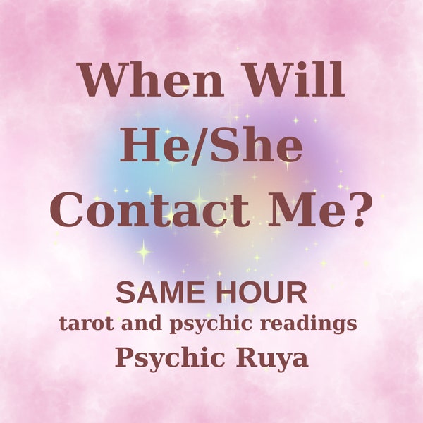 When Will He/She Contact Me?-Same Hour-Psycihic Reading-İntuitive Reading-Love Reading