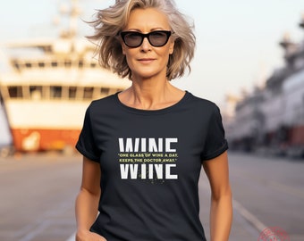 DOCTOR AWAY, wine party shirt, quotes shirt,  winery shirt,  wine shirt,  drinking shirt, wine saying shirt,  wine lover gift, tasting shirt