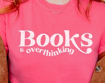Books and Overthinking Shirt, Mental Health and Homebody Top