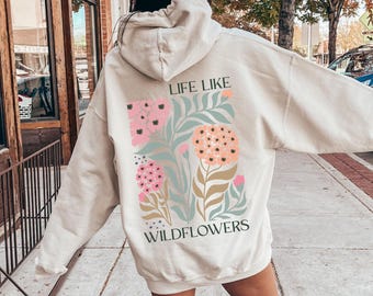Felpa con cappuccio floreale, pullover da yoga con stampa floreale, pullover boho, felpa con cappuccio da donna con slogan, stampa di fiori selvatici sul retro, regalo di compleanno, motivazione
