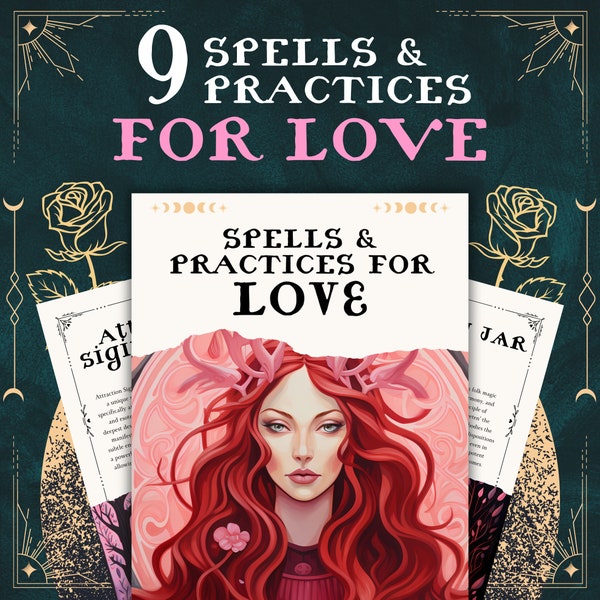 Love Spell Guide & Practices - For Your Grimoire Book Of Shadows Love Spells Love Potion Spell Jar Love Knot Love Sigil Witches PDF