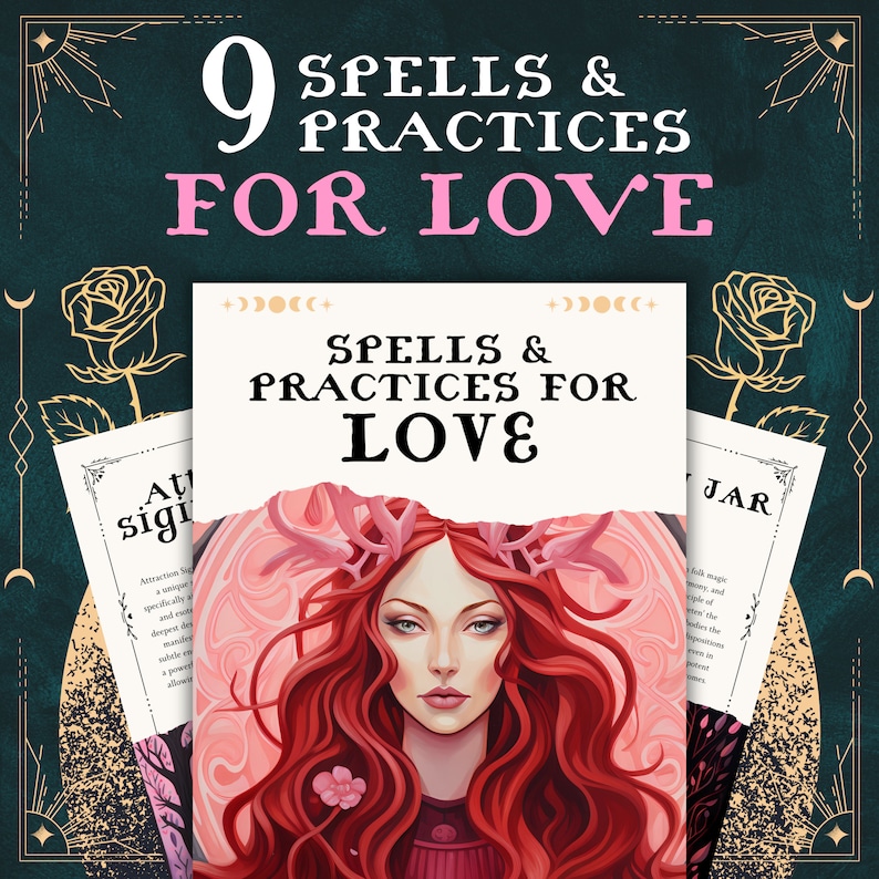 Pode incluir: Uma colagem de tr&ecirc;s p&aacute;ginas com o texto "9 SPELLS & PRACTICES FOR LOVE" no topo. As p&aacute;ginas s&atilde;o decoradas com rosas e luas. A p&aacute;gina do meio apresenta uma mulher com cabelo ruivo e uma coroa de chifres. O texto nas p&aacute;ginas inclui "Attraction Sigil", "SPELLS & PRACTICES FOR LOVE" e "JAR".