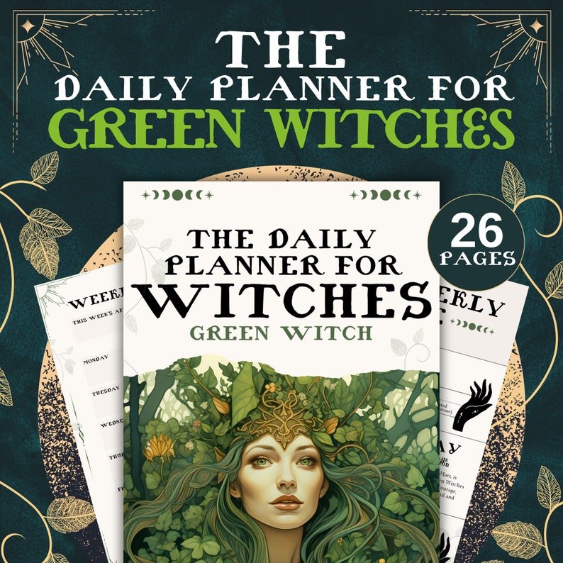 May include: A green witch themed daily planner with 26 pages. The cover features a green witch with a crown of leaves and flowers. The title "The Daily Planner for Witches" is written in black text with the words "Green Witch" in smaller text below.