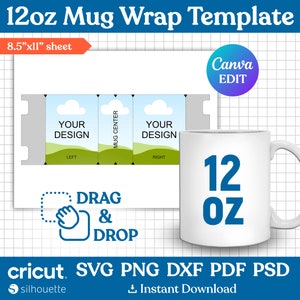May include: A printable 12oz mug wrap template with a white background and a gray grid. The template is divided into three sections: left, mug center, and right. Each section has a design area with a blue sky, white clouds, and green hills. The text "YOUR DESIGN" is in each section. The text "DRAG & DROP" is below the template. The text "cricut SVG PNG DXF PDF PSD" is at the bottom of the image. The text "Instant Download" is below the cricut text. The text "Canva EDIT" is in a purple circle in the upper right corner of the image.