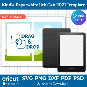May include: A digital template for a Kindle Paperwhite 11th Gen 2021, with a white screen. The image includes a "Drag & Drop" graphic, a "Canva EDIT" logo, and text indicating compatibility with Cricut, SVG, PNG, DXF, PDF, and PSD formats. The sheet size is 8.5"x11".