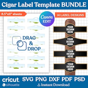 May include: Cigar label template bundle with 14 label designs. Includes 8.5"x11" sheets. Features "Drag & Drop" instructions and "Canva EDIT" instructions. Includes SVG, PNG, DXF, PDF, and PSD file formats. The labels have space for "YOUR DESIGN HERE".