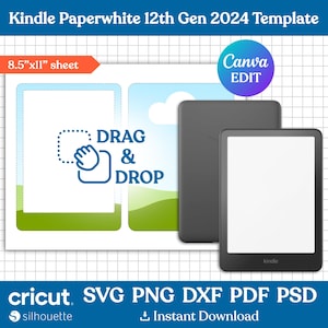 May include: A digital template for a Kindle Paperwhite 12th Gen, featuring a black e-reader with a white screen. The design includes a "Drag & Drop" graphic, a "Canva Edit" badge, and text indicating compatibility with Cricut, SVG, PNG, DXF, PDF, and PSD formats. The sheet size is 8.5"x11".