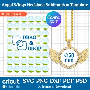 May include: A sublimation template for a necklace featuring angel wings with a 30 mm round blank space for personalization. The template includes 48 circles with a sky and grass design. The text "DRAG & DROP" is included in the image. The text "Canva EDIT" is included in a circle with a blue background. The text "cricut SVG PNG DXF PDF PSD" is included in the image. The text "S silhouette" is included in the image. The text "Instant Download" is included in the image.