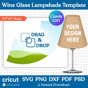 May include: Digital template for a wine glass lampshade. The design features a tan lampshade with the text "YOUR DESIGN HERE" and a diagram with "DRAG & DROP" instructions. The template is for an A4 sheet (approx. 21.6 x 27.9 cm) and is compatible with Cricut and Silhouette machines.