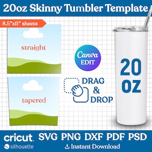 May include: A white 20 ounce skinny tumbler with a blue straw. The tumbler is on a white grid background. The image also includes two designs for a 8.5 by 11 inch sheet, one with a straight line and one with a tapered line. The text "Canva EDIT" is in a red circle. The text "DRAG & DROP" is in a blue box. The text "cricut SVG PNG DXF PDF PSD" is in black. The text "S silhouette" is in black. The text "Instant Download" is in black.