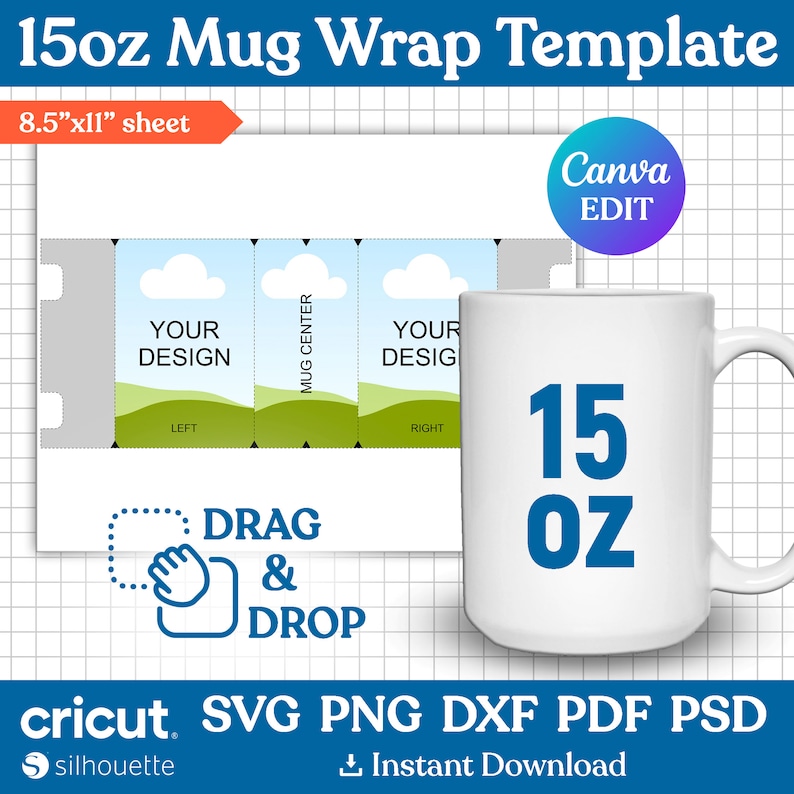 May include: A printable 15oz mug wrap template with a white background and a grid pattern. The template includes two design areas labeled "left" and "right" and a mug center area. The template is designed for use with Cricut and Silhouette cutting machines. The text "DRAG & DROP" is included in the template.