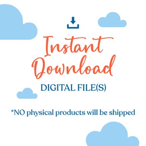 May include: A digital download graphic with a blue download arrow, the text "Instant Download", and the text "DIGITAL FILE(S)" in blue. The text "*NO physical products will be shipped" is in black.