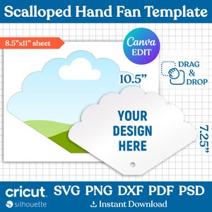 May include: A white scalloped hand fan template with the text "YOUR DESIGN HERE". The template is 10.5 inches wide and 7.25 inches high, designed for an 8.5" x 11" sheet. Includes "Canva EDIT" and "DRAG & DROP" instructions.