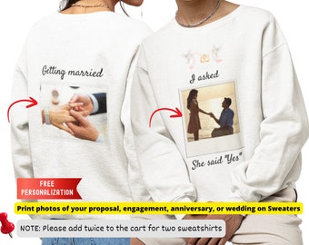 Custom I Asked She Said Yes Sweatshirt Engagement Gifts For Best Friend Present From Sister Personalized Upload Photo Fiancee Gift Sweater