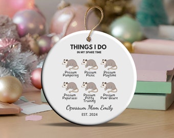 Custom Opossum Possum Ornament Things I Do In My Spare Time Funny Cute Possum Mom Opossum Dad Lover Birthday Gift Personalized Xmas Decor