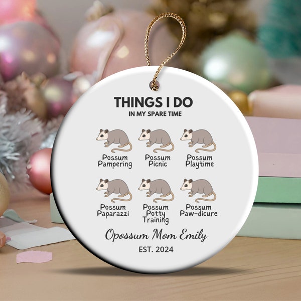 Custom Opossum Possum Ornament Things I Do In My Spare Time Funny Cute Possum Mom Opossum Dad Lover Birthday Gift Personalized Xmas Decor