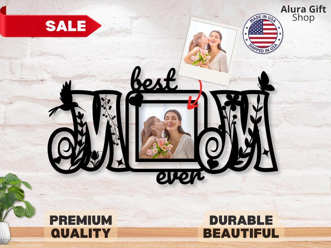 Mom Metal Sign Best Mom Ever Photo Frame Metal Sign Mom Photo Gift for Mom Metal Wall ...