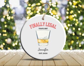 Custom Funny Finally Turning 21 Ornament Finally Legal To Have A Shot 21st Birthday Gift For 21 Year Old 21st Birthday Party Crew Est 2003